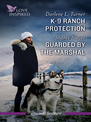 cover image of K-9 Ranch Protection/Guarded by the Marshal